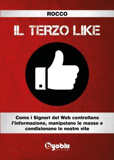 Il Terzo Like di Rocco, 2022, Byoblu Edizioni