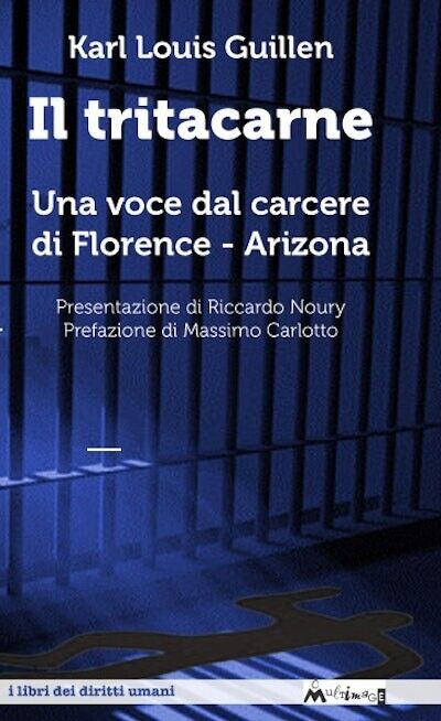 Il tritacarne. Una voce dal carcere di Florence, Arizona di …