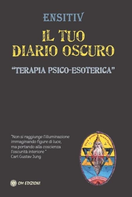 Il Tuo Diario Oscuro. Terapia Psico-Esoterica di Ensitiv, 2023, Om …