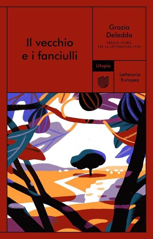 Il vecchio e i fanciulli di Grazia Deledda, 2023, Utopia …