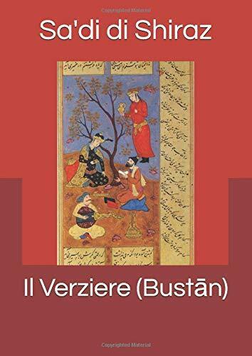 Il Verziere (Bustan) di Sa?Di Di Sa?Di Di Shiraz, 2018, …