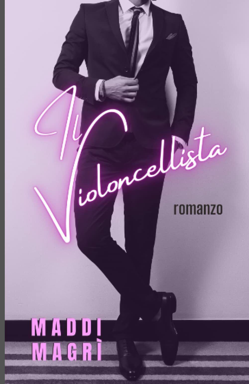 Il violoncellista di Maddi Magrì, 2021, Indipendently Published