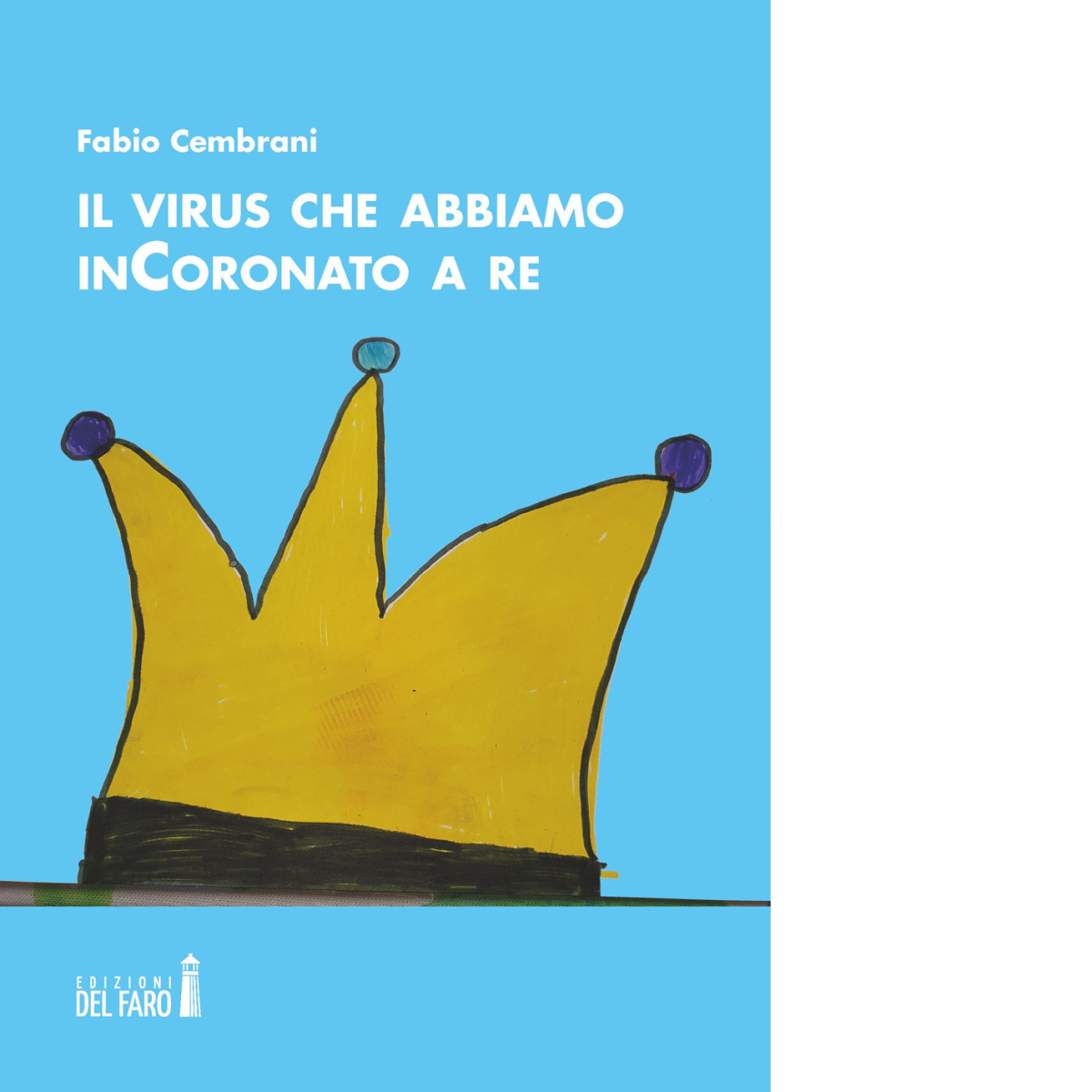 Il virus che abbiamo inCoronato a re di Cembrani Fabio …