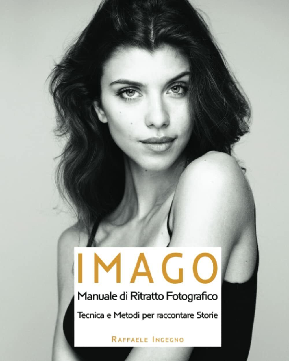 IMAGO: MANUALE DI RITRATTO FOTOGRAFICO - Tecniche e Metodi per …