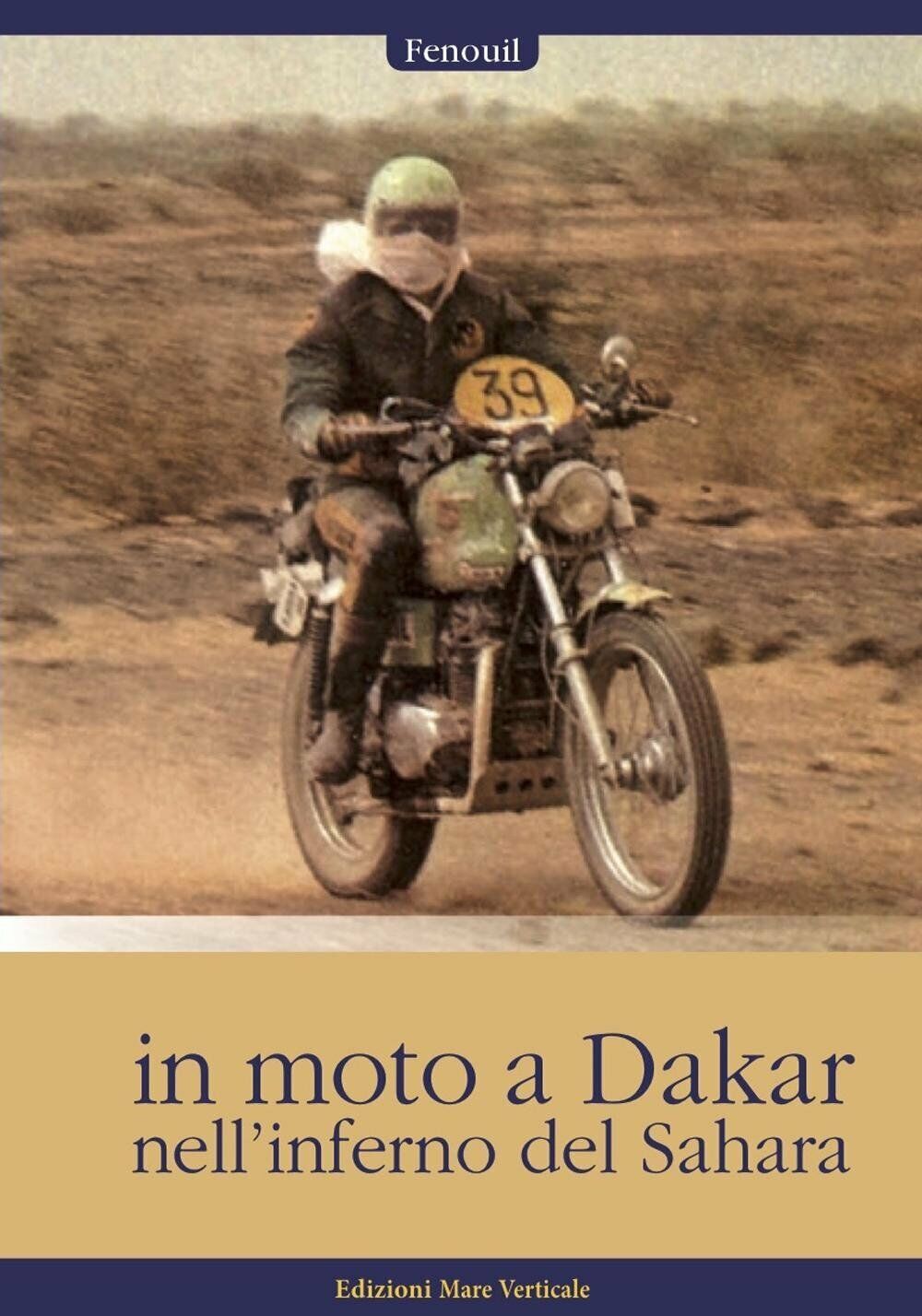 In moto a Dakar nell'inferno del Sahara - Fenouil - …