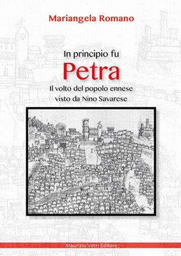 In principio fu Petra. Il volto del popolo ennese visto …