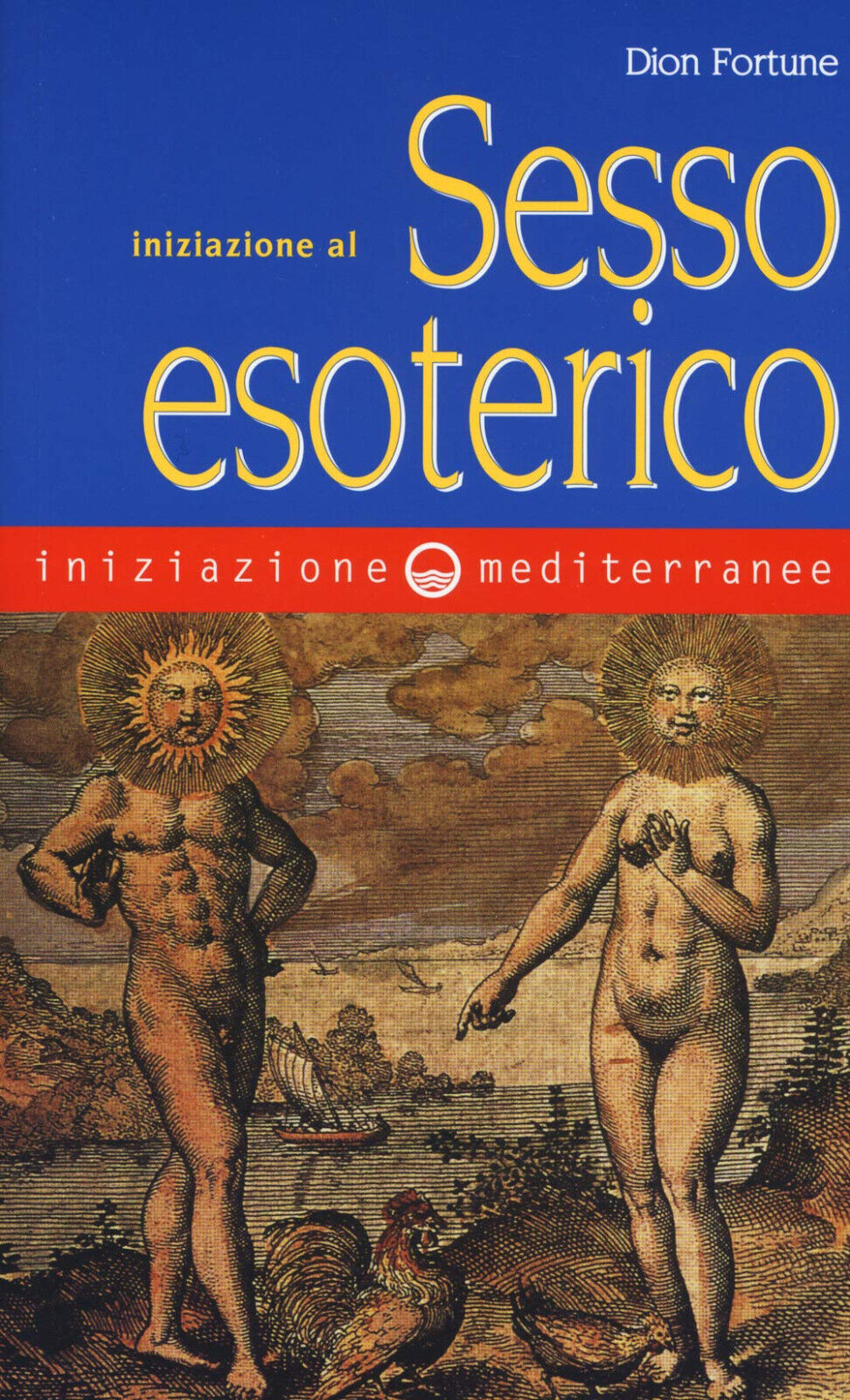 Iniziazione al sesso esoterico - Dion Fortune - Edizioni Mediterranee, …