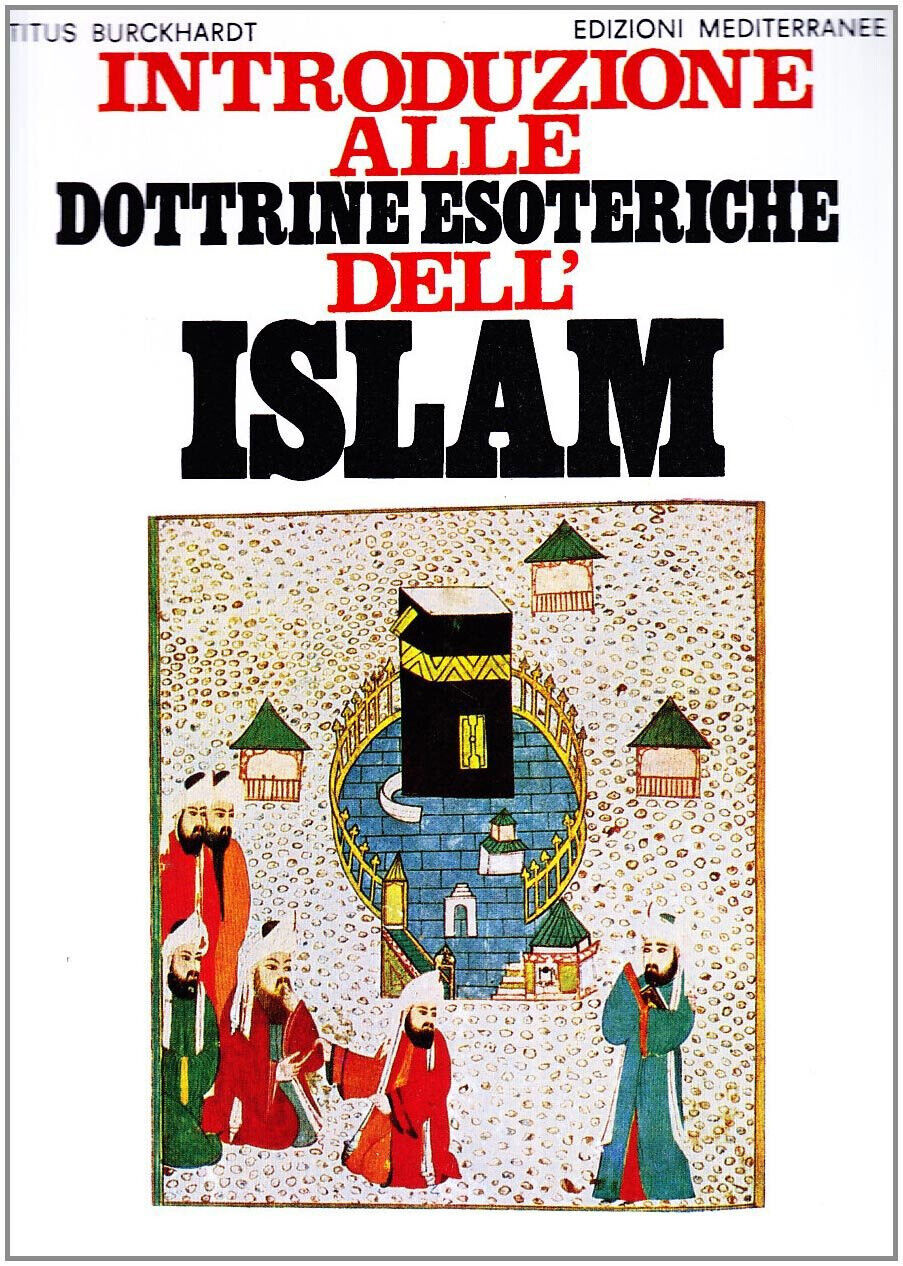 Introduzione alle dottrine esoteriche dell'Islam - Titus Burckhardt - 1983