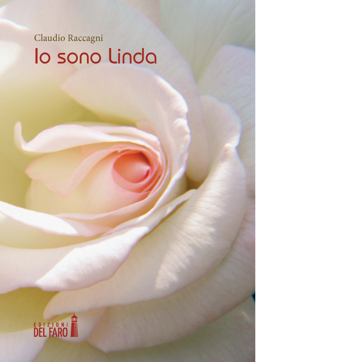 Io sono Linda di Raccagni Claudio - Edizioni Del faro, …