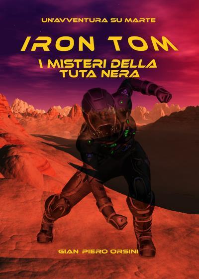 Iron Tom - I misteri della tuta nera di Gian …