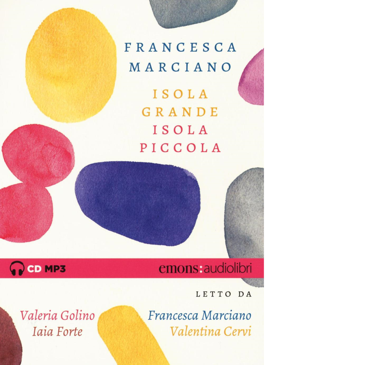 ISOLA GRANDE ISOLA PICCOLA di FRANCESCA MARCIANO - Emons, 2016