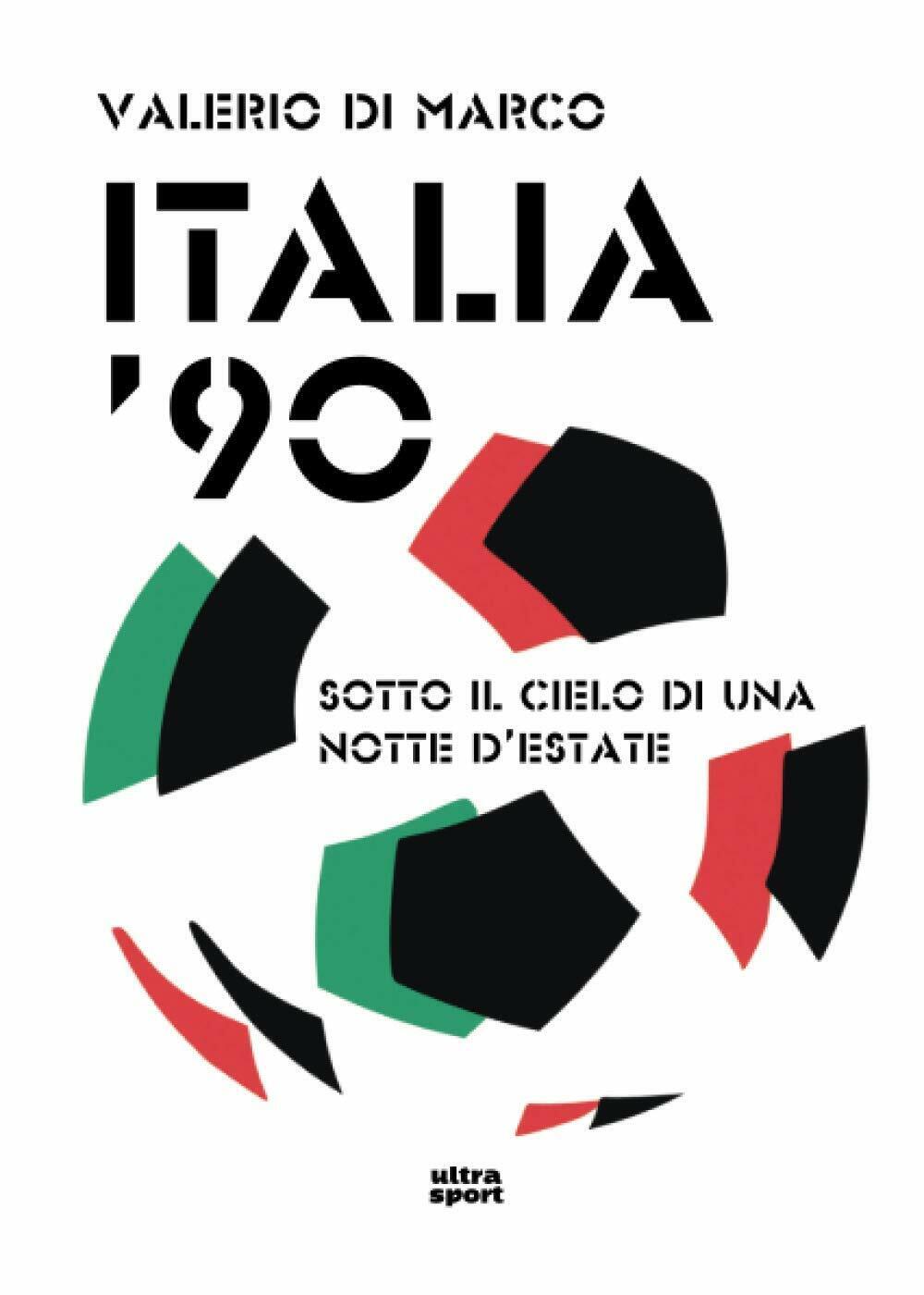 ITALIA '90. RICORDI SOTTO IL CIELO DI UN'ESTATE - Valerio …