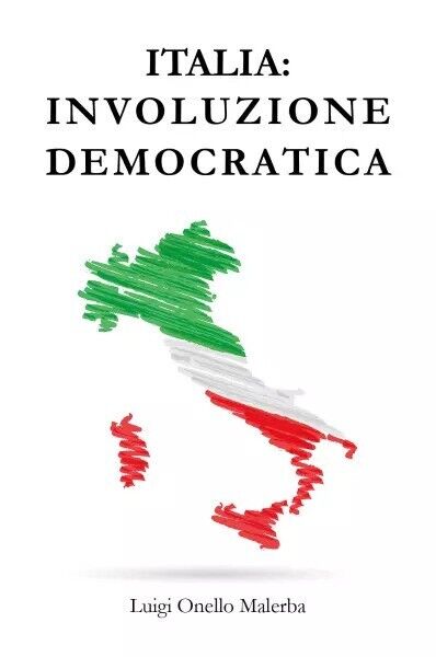 Italia involuzione democratica: un popolo di umorali di Luigi Onello …
