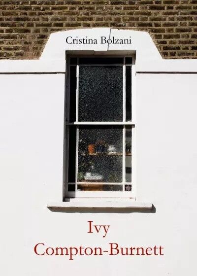 Ivy Compton-Burnett di Cristina Bolzani, 2023, Youcanprint