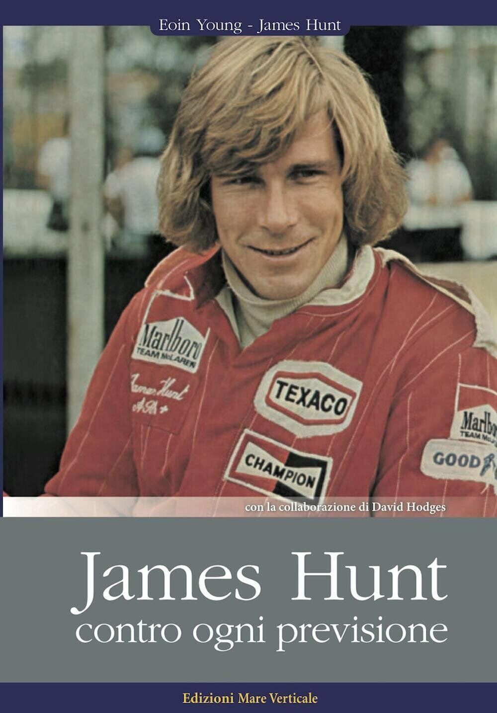 James Hunt. Contro ogni previsione - mare verticale, 2016