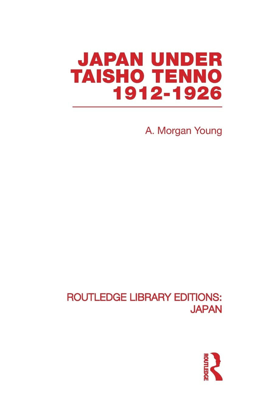 Japan Under Taisho Tenno 1912-1926 - A. Morgan Young - …