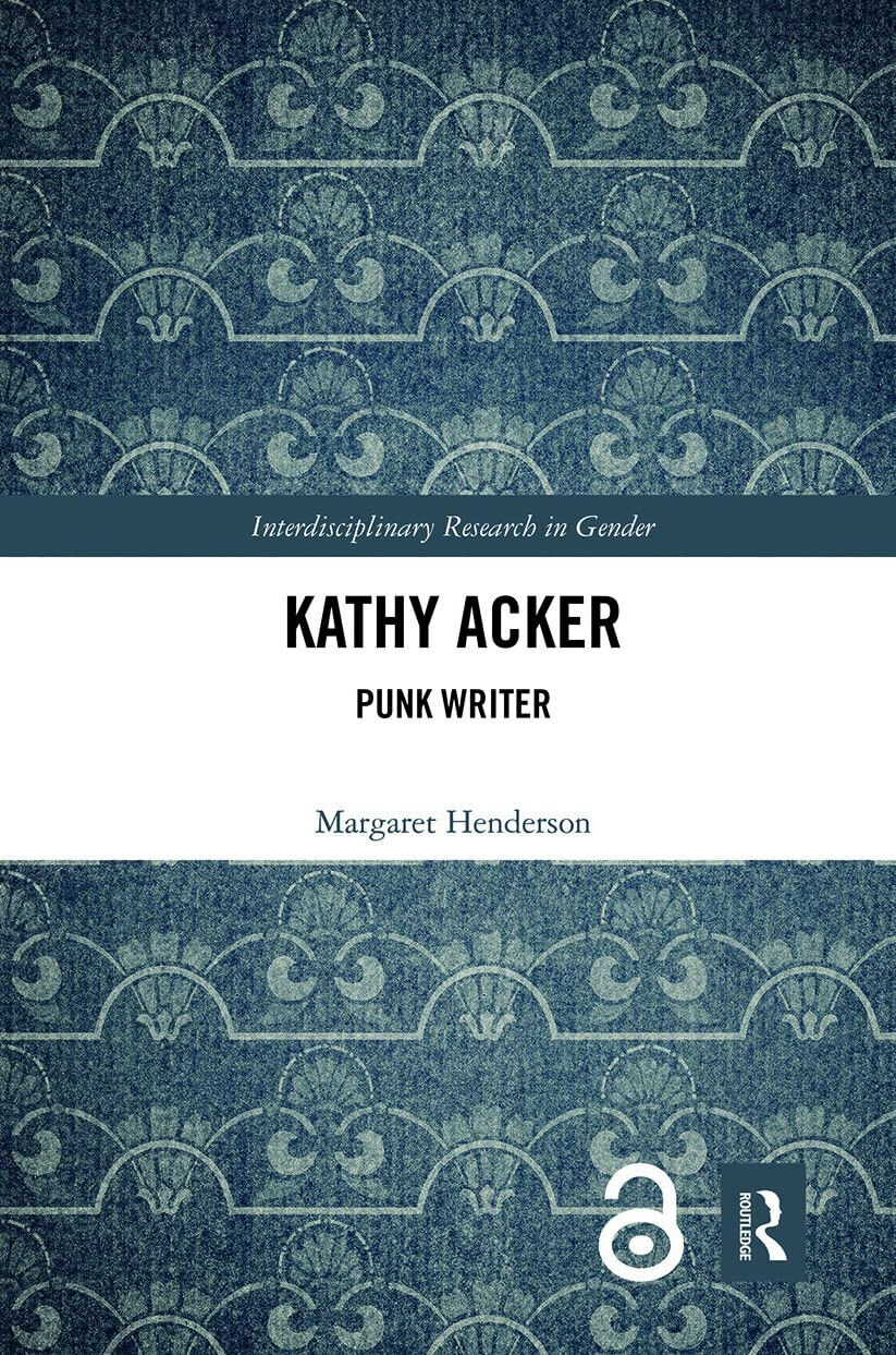 Kathy Acker - Margaret Henderson - Routledge, 2022