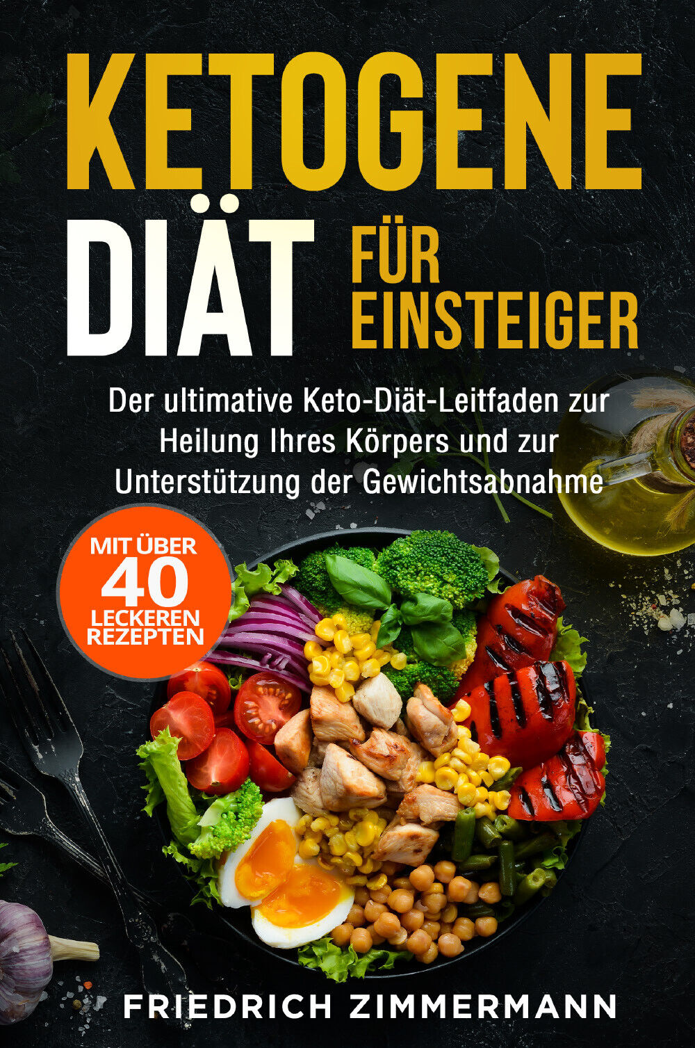 Ketogene Diät für Einsteiger. Der ultimative Keto-Diät-Leitfaden zur Heilung Ihr