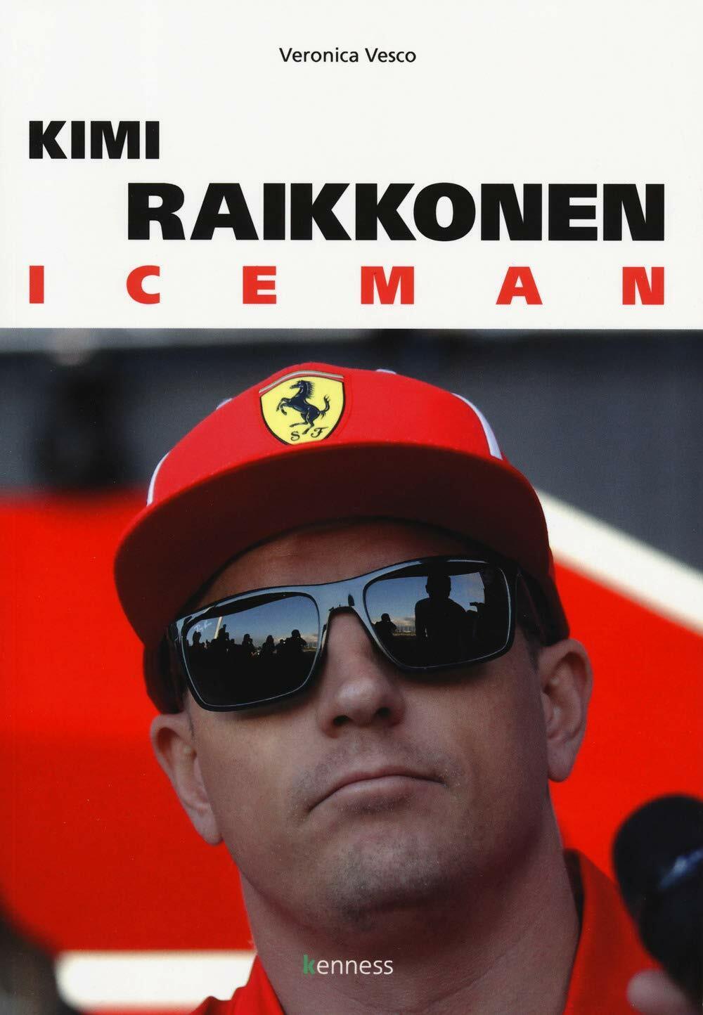 Kimi Raikkonen. Iceman - Veronica Vesco - Kenness, 2019