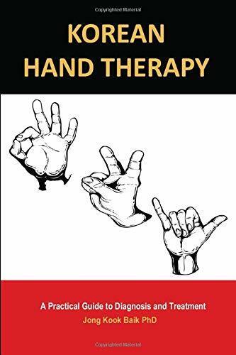 KOREAN HAND THERAPY: A Practical Guide to Diagnosis and Treatment …