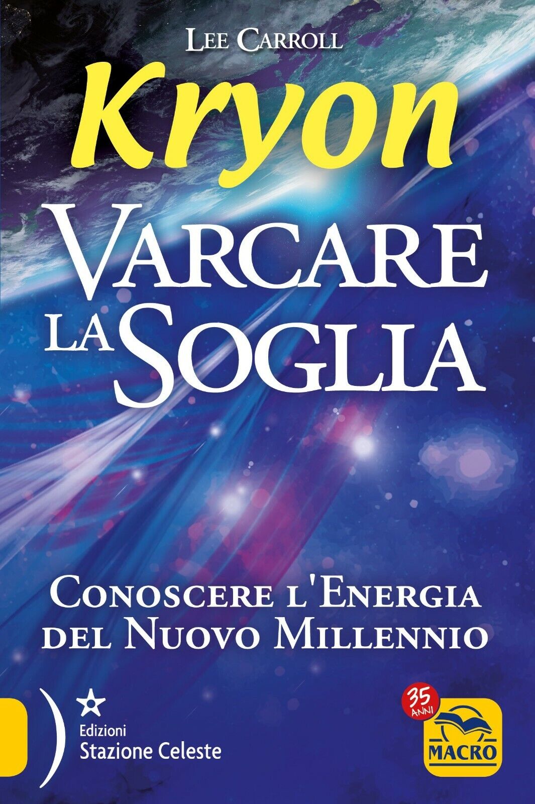 Kryon. Varcare la soglia. Conoscere l?energia del nuovo millennio di …