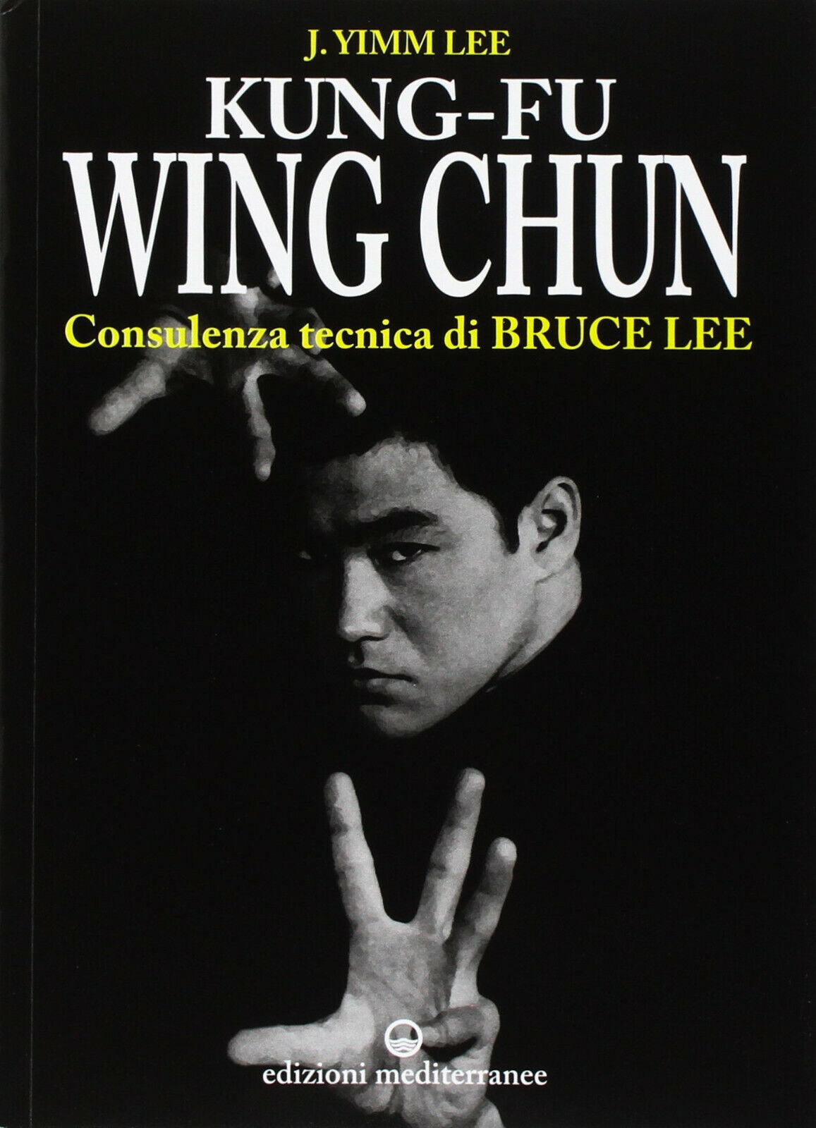 Kung fu wing chun - Lee J. Yimm - Edizioni …