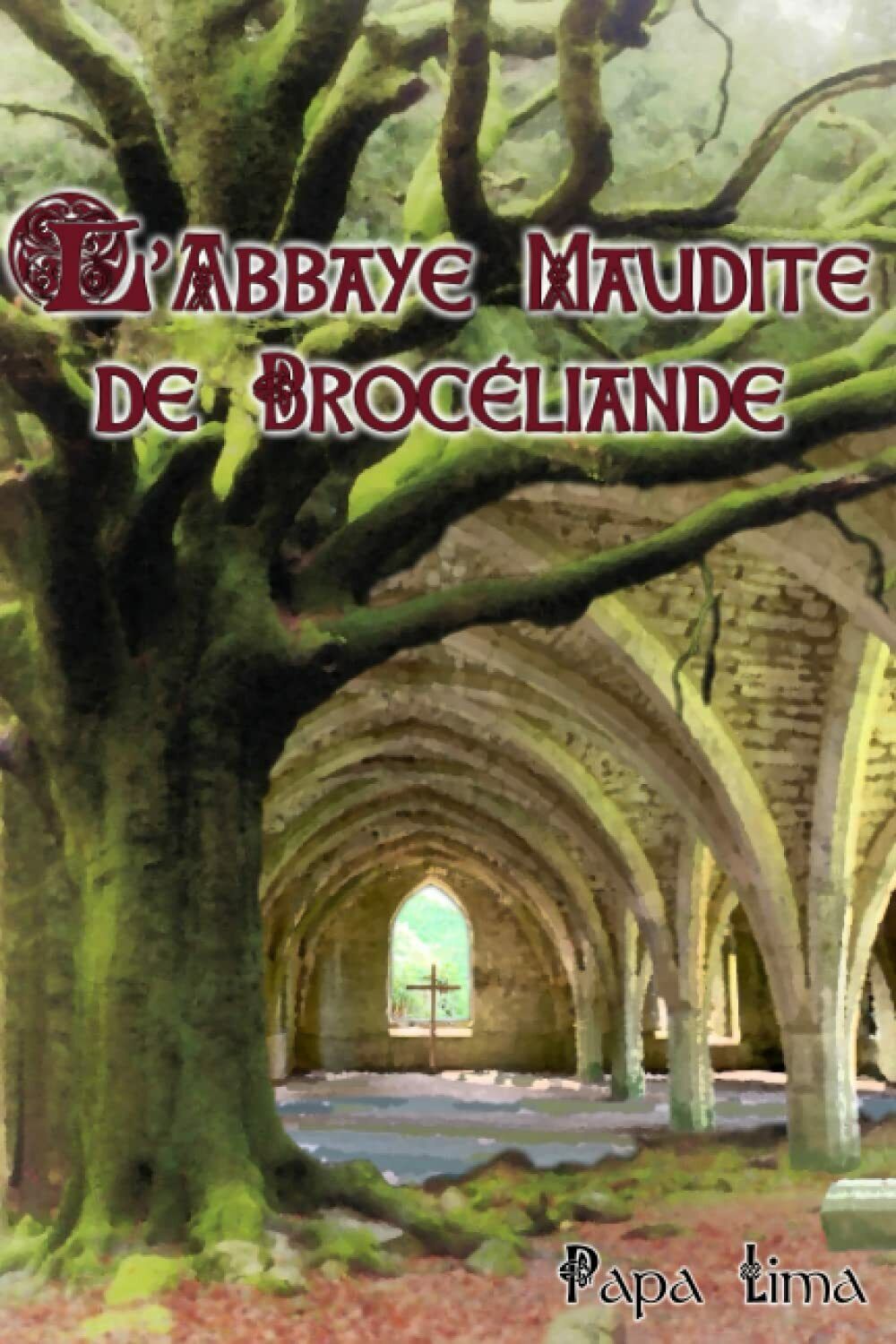 L?abbaye maudite de Brocéliande: La foi, le fondateur et la …