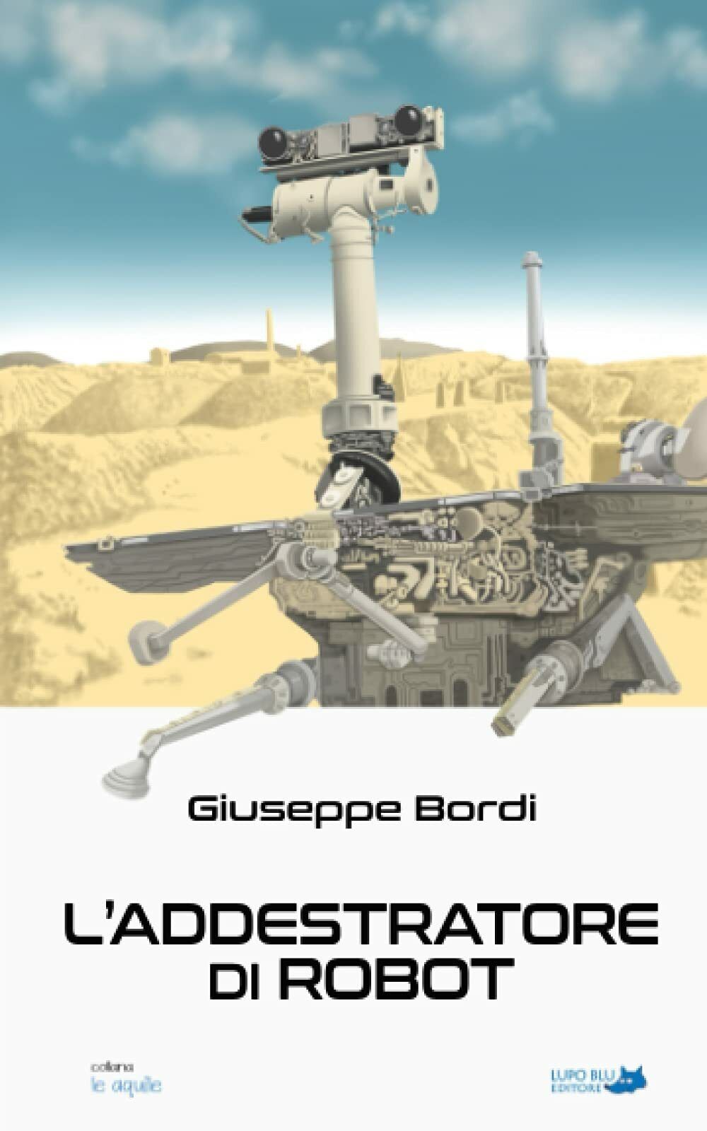 L?addestratore di robot di Giuseppe Bordi, 2021, Indipendently Published