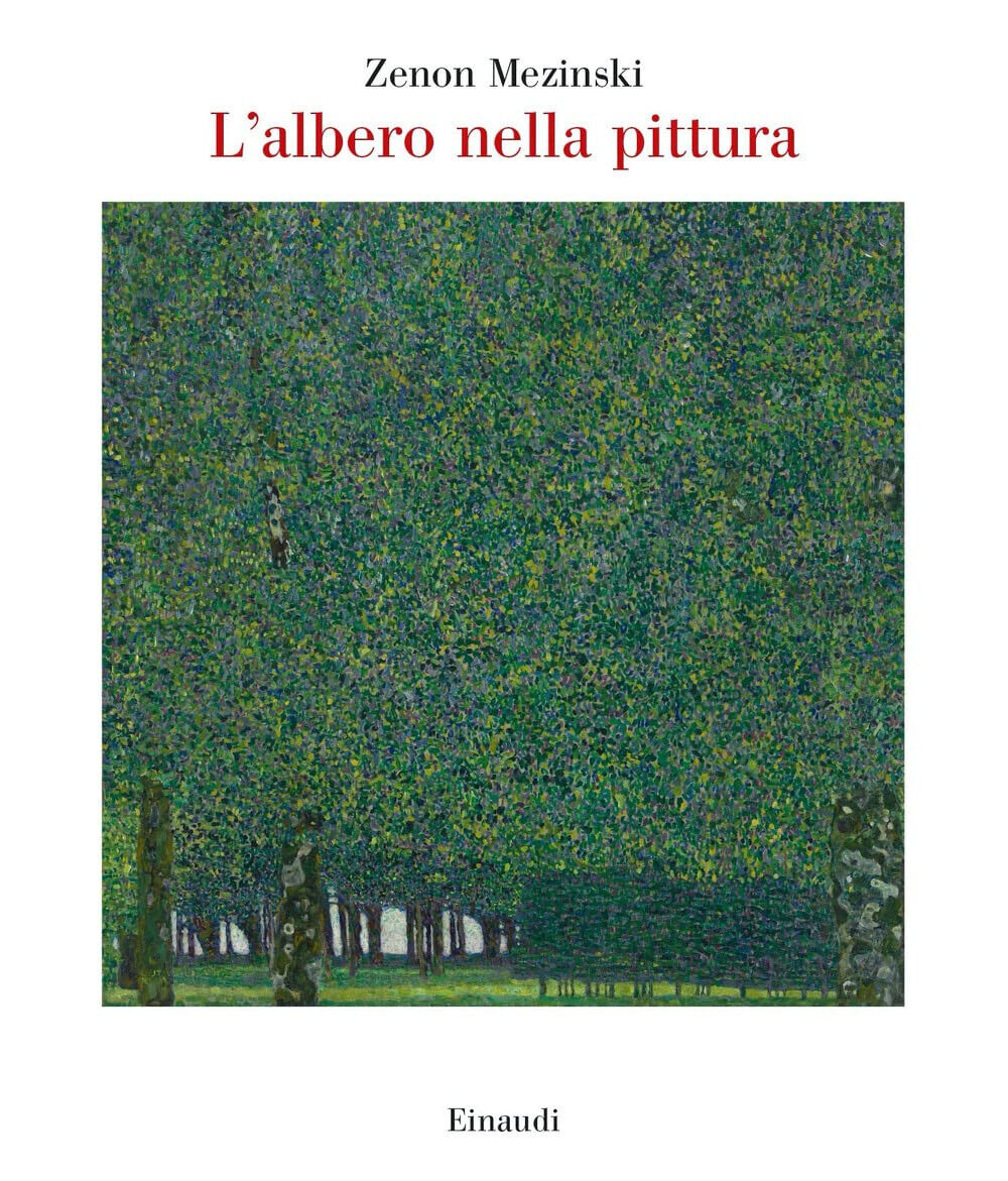 L' albero nella pittura - Zenon Mezinski - Einaudi, 2022