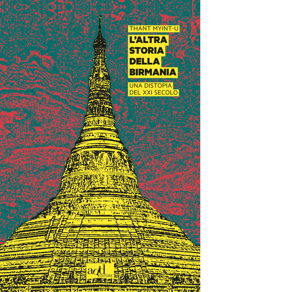 L' altra storia della Birmania di Thant Myint-U - ADD …