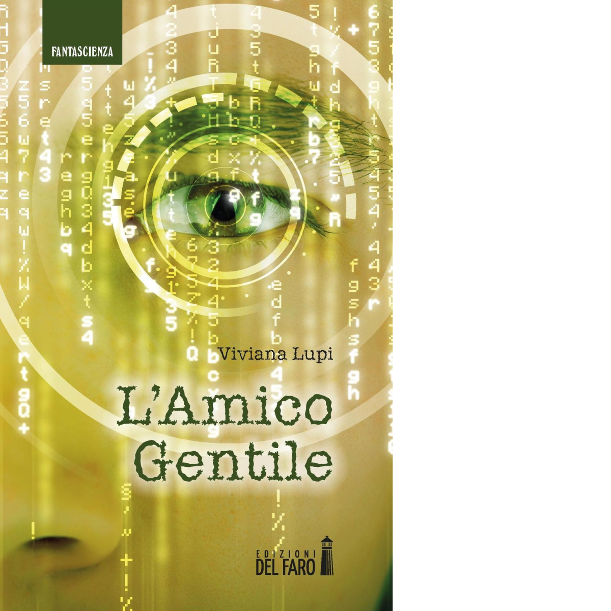 L' amico gentile di Lupi Viviana - Edizioni Del faro, …