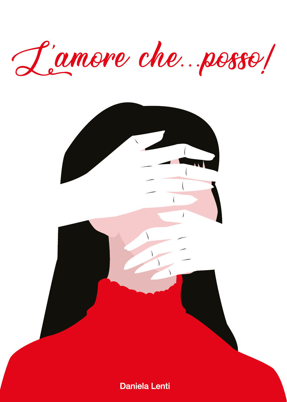 L?amore che .posso! di Daniela Lenti, 2021, Youcanprint