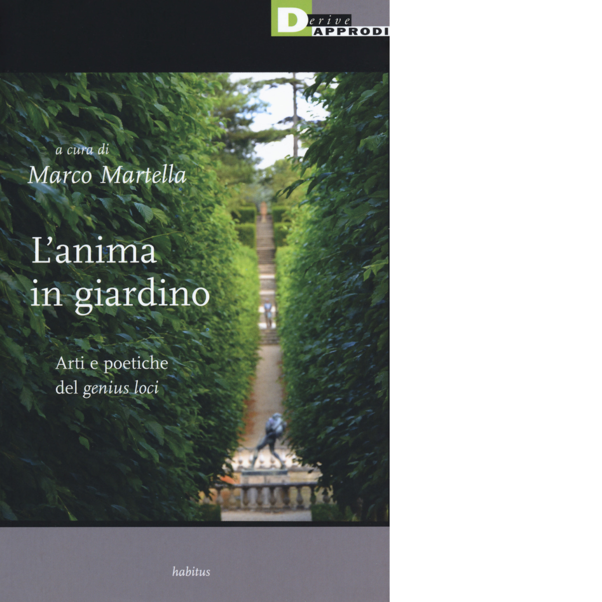 L' anima in giardino - M. Martella - DeriveApprodi editore, …