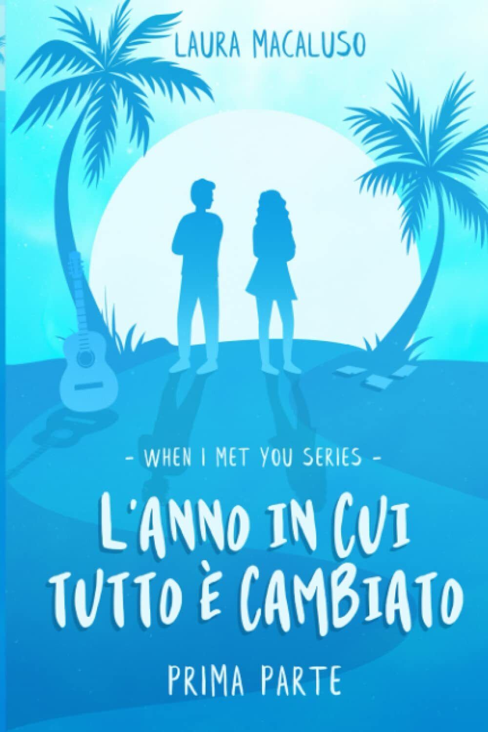 L?anno in cui tutto è cambiato - Prima parte: When …
