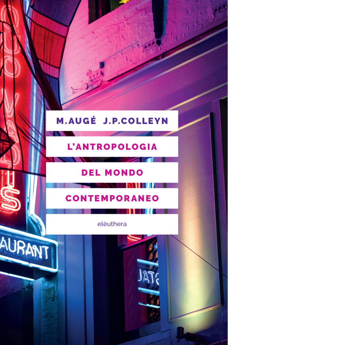 L'antropologia del mondo contemporaneo di Augé Marc; Colleyn Jean-Paul - …