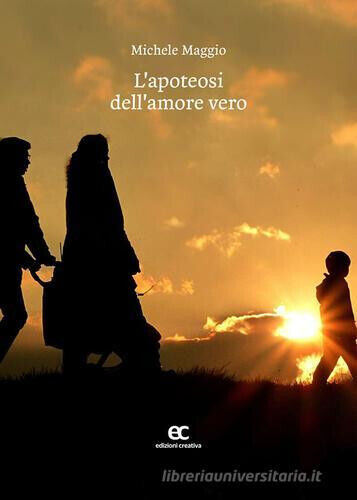 L' apoteosi dell'amore vero di Michele Maggio - Edizioni creativa, …