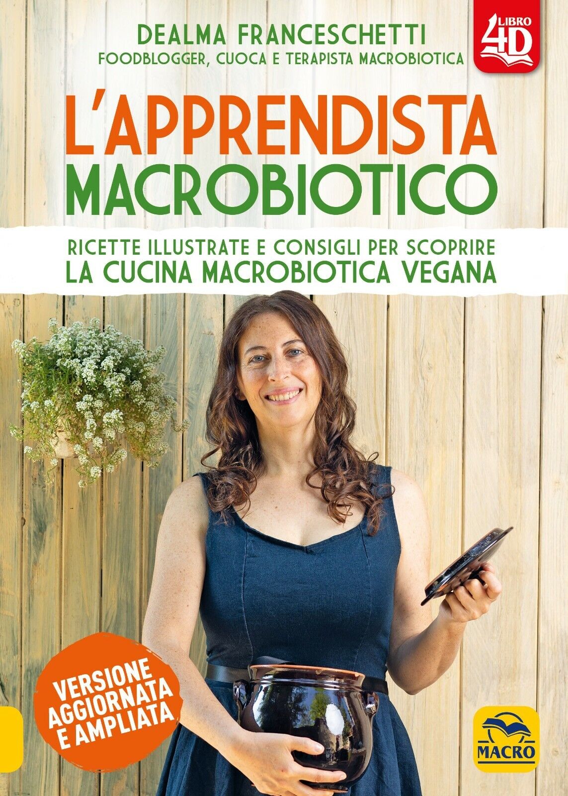 L?Apprendista Macrobiotico 4D. Ricette illustrate e consigli per scoprire la …