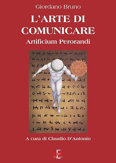 L?arte di comunicare artificium perorandi di Giordano Bruno, 2007, Di …