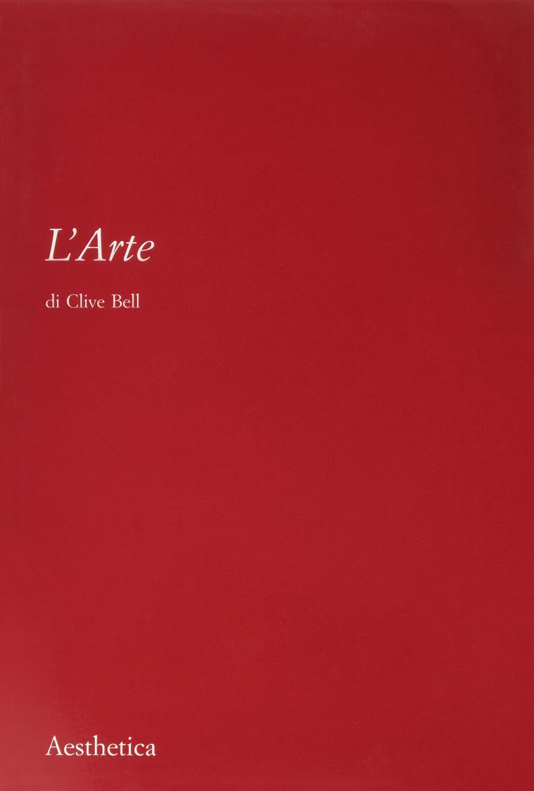 L' arte. Nuova ediz. - Clive Bell - Aestethica, 2022