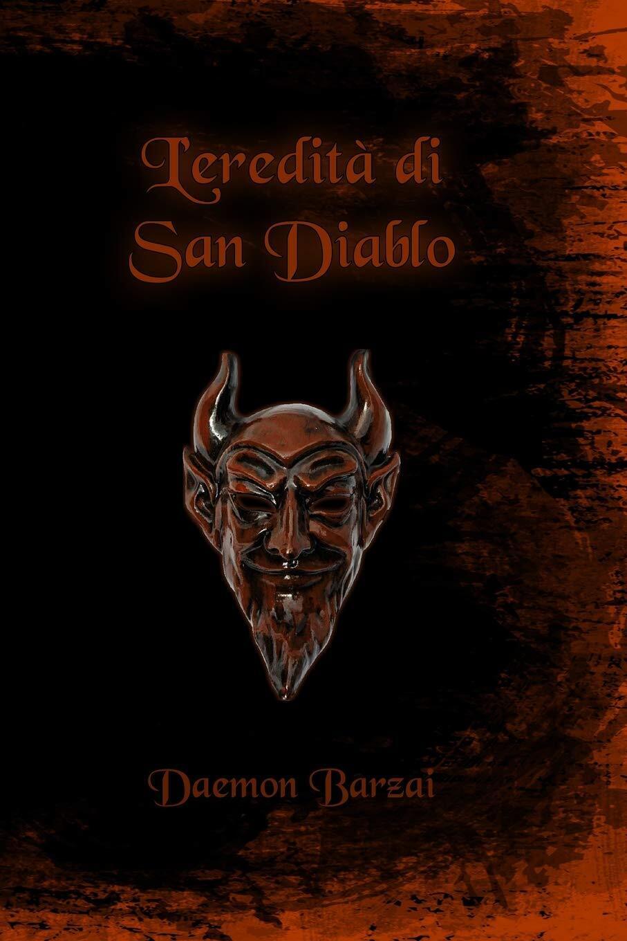 L'eredità di San Diablo - Daemon Barzai - Independently published, …