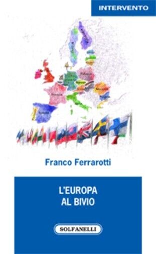 L?Europa al bivio di Franco Ferrarotti, 2013, Solfanelli