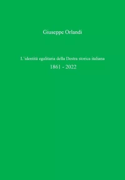 L?identità egalitaria della Destra storica italiana 1861 - 2022 di …