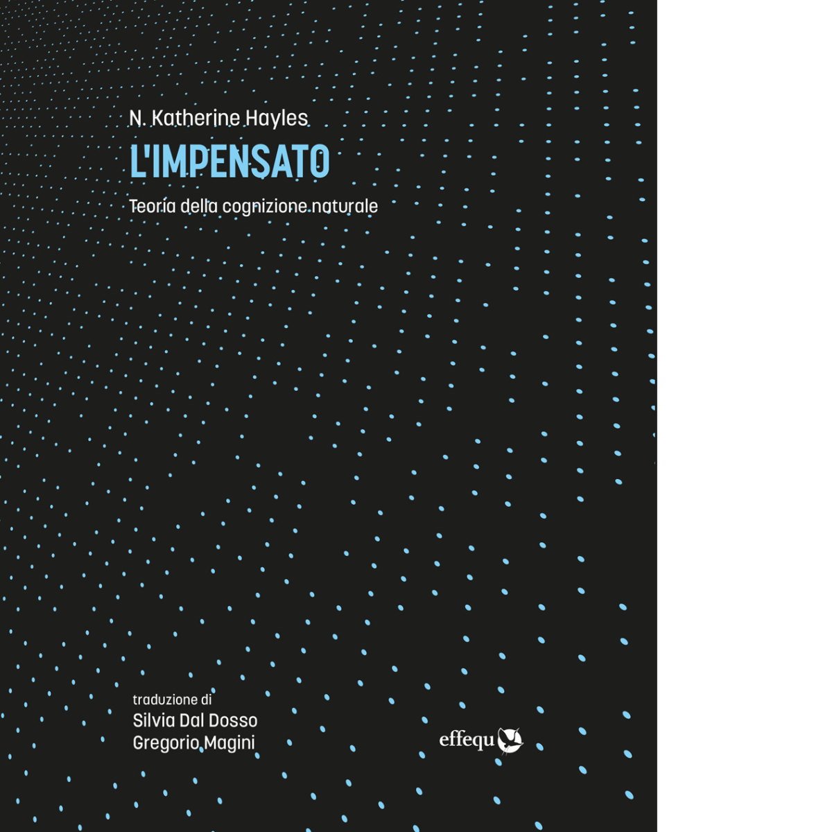 L' impensato. Teoria della cognizione naturale di Katherine N. Hayles …