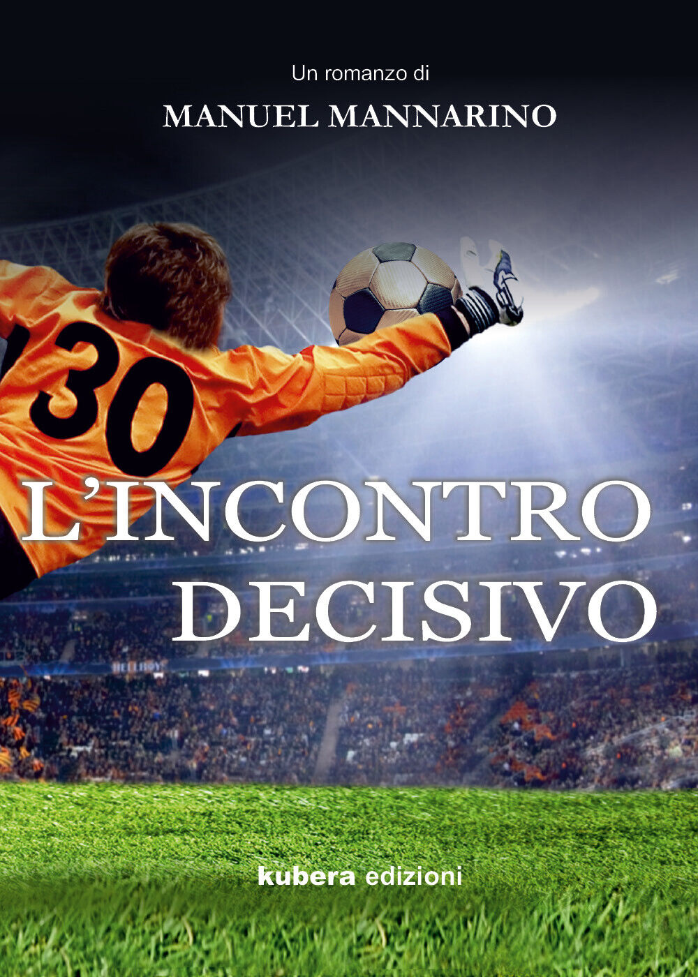 L?incontro decisivo di Manuel Mannarino, 2022, Kubera Edizioni