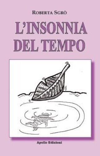 L?insonnia del tempo di Roberta Sgrò, 2022, Apollo Edizioni