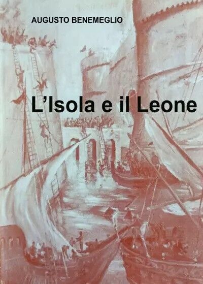 L?Isola e il Leone di Augusto Benemeglio, 2022, Youcanprint