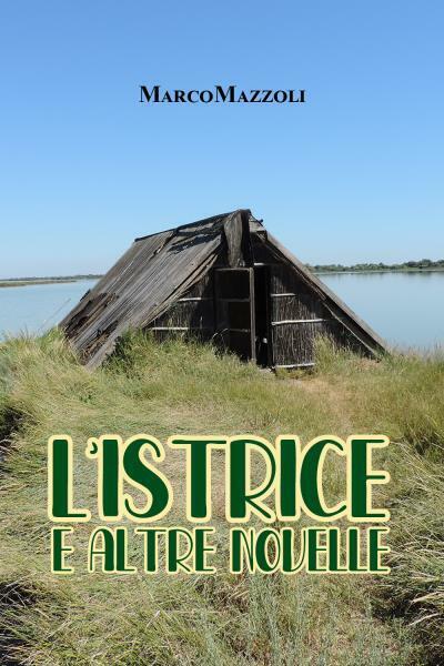 L?istrice e altre novelle di Marco Mazzoli, 2022, Youcanprint