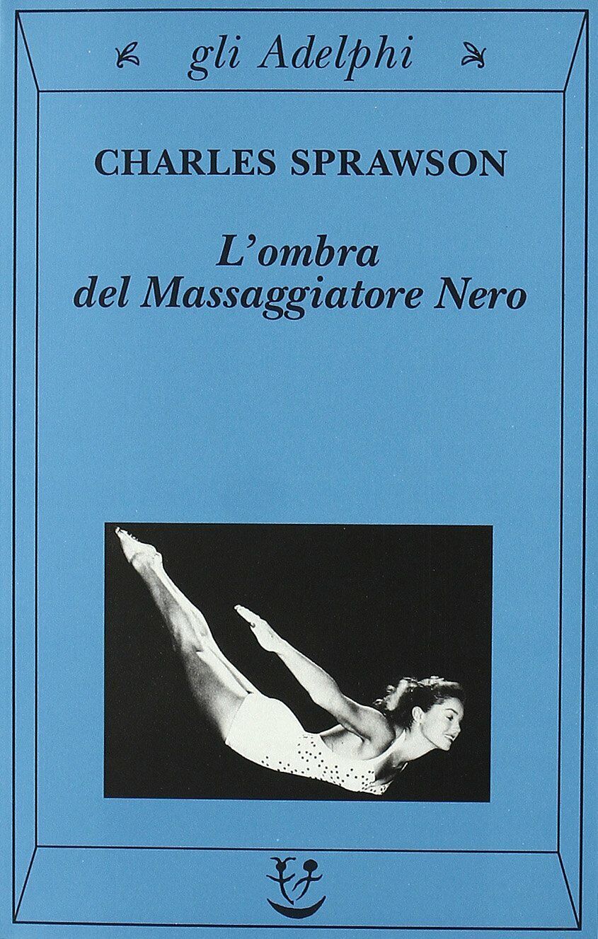L'ombra del massaggiatore nero - Charles Sprawson - Adelphi, 2000