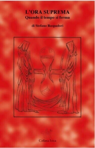L?ORA SUPREMA QUANDO IL TEMPO SI FERMA di Stefano Raspadori, …