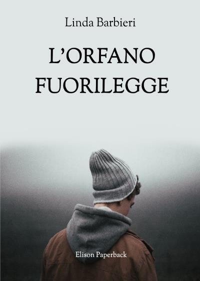 L?orfano fuorilegge di Linda Barbieri, 2022, Elison Paperback